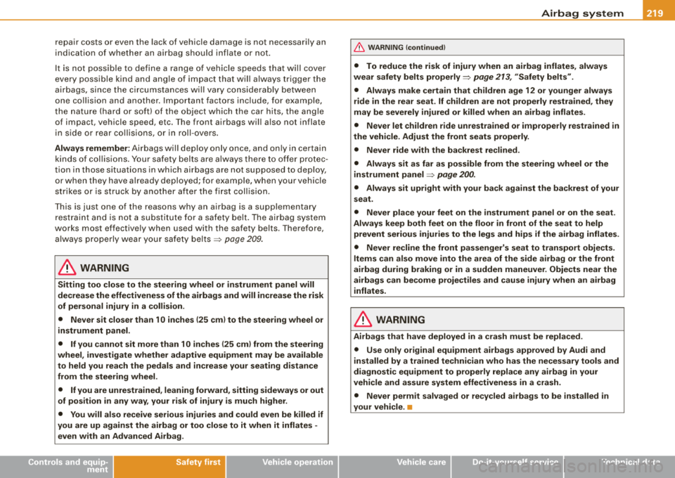 AUDI S8 2008 Owners Manual __________________________________________________ A_ i_ r _b _a- g=- s_ y=- s_t _e _m __ lfflll
r ep air costs or ev e n the lac k of veh icle dama ge is not necessari ly an
indicati on of AUDI S8 2008 Owners Manual __________________________________________________ A_ i_ r _b _a- g=- s_ y=- s_t _e _m __ lfflll
r ep air costs or ev e n the lac k of veh icle dama ge is not necessari ly an
indicati on of