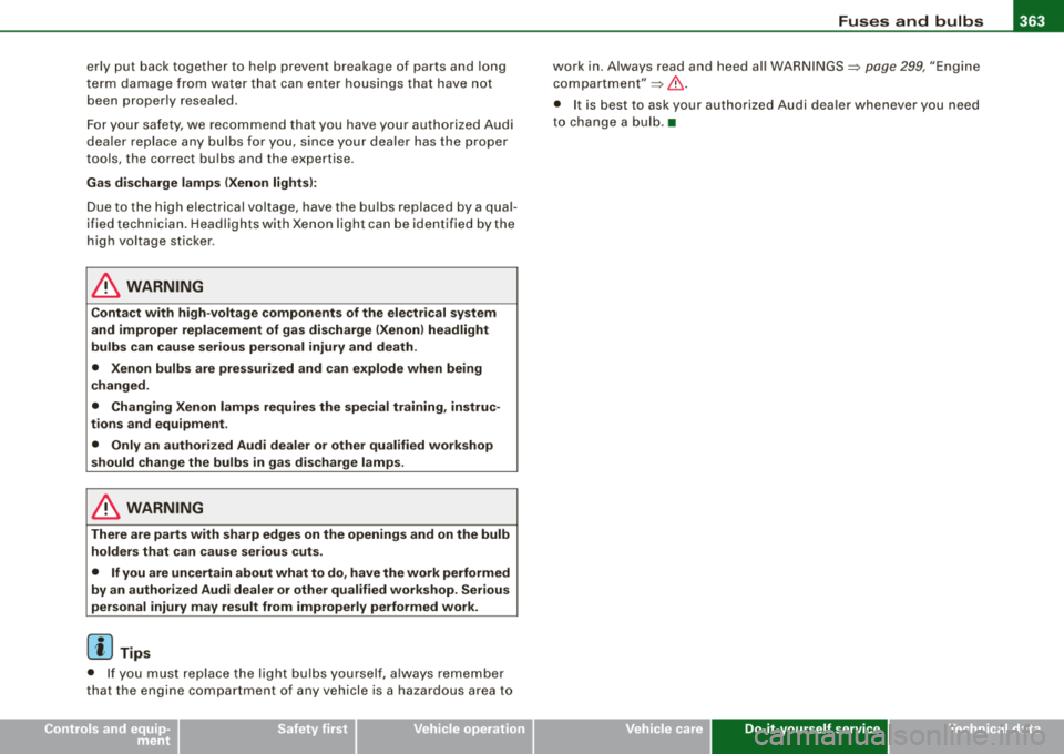 AUDI S8 2008 Owners Manual _________________________________________________ F_ u_ s_ e_s _ a_n _ d_ b_ u_lb _ s __ lllll
•
erly put back together to help prevent breakage of parts and long
t erm damage from AUDI S8 2008 Owners Manual _________________________________________________ F_ u_ s_ e_s _ a_n _ d_ b_ u_lb _ s __ lllll
•
erly put back together to help prevent breakage of parts and long
t erm damage from
