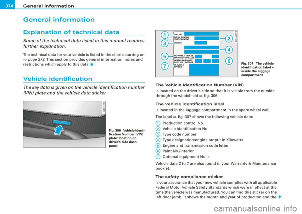 AUDI S8 2008 Owners Manual llffl,...__G_ e_ n_ e_r_a _ l_ i
_ n_ f_ o_ rm_ a
_ t_io _ n _______________________________________________ _
General information
Explanation of technical data
Some of the technical data AUDI S8 2008 Owners Manual llffl,...__G_ e_ n_ e_r_a _ l_ i
_ n_ f_ o_ rm_ a
_ t_io _ n _______________________________________________ _
General information
Explanation of technical data
Some of the technical data