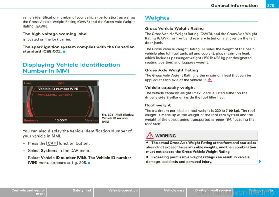 AUDI S8 2008 Manual PDF General  information -
----------------
vehicle identification  number  of  your  vehic le (perforation)  as well  as 
th e G ross  Veh icle  Weight  Ra ting  (GVWR) an d  the Gross  A xle We ig ht 
R