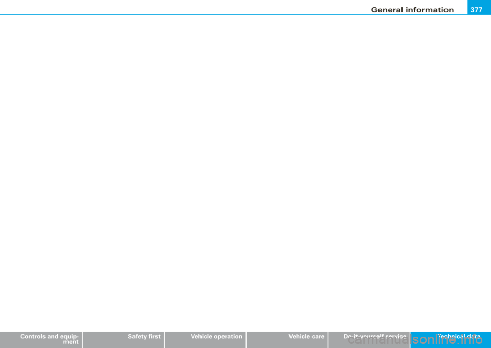 AUDI S8 2008 Owners Manual General information -
----------------
Controls and equipment Safety first
Vehicle operation Vehicle care Do-it-yourself service Technical data AUDI S8 2008 Owners Manual General information -
----------------
Controls and equipment Safety first
Vehicle operation Vehicle care Do-it-yourself service Technical data