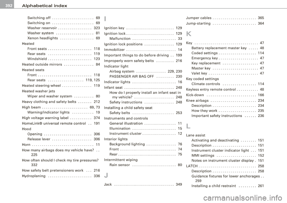 AUDI S8 2008  Owners Manual 1111_....:..A..:.;l~ p :..;h..:.; a= b..:e :..;t:.:..i c::..:: a.:..l .,;. in :..:..:. d:..;e :..;x..:..,_ ___________________________________________ _ 
Switching  off  ....... .... .... .... ..  69