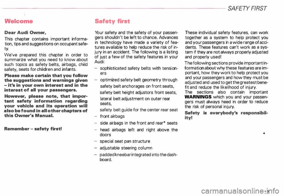 AUDI ALLROAD 2000 User Guide --------------------------------------------------SAFETYRRST
Welcome Dear Audi Owner,
This chapter contains important informa
tion, tips and suggestions on occupant safe
ty.
We'v AUDI ALLROAD 2000 User Guide --------------------------------------------------SAFETYRRST
Welcome Dear Audi Owner,
This chapter contains important informa
tion, tips and suggestions on occupant safe
ty.
We'v
