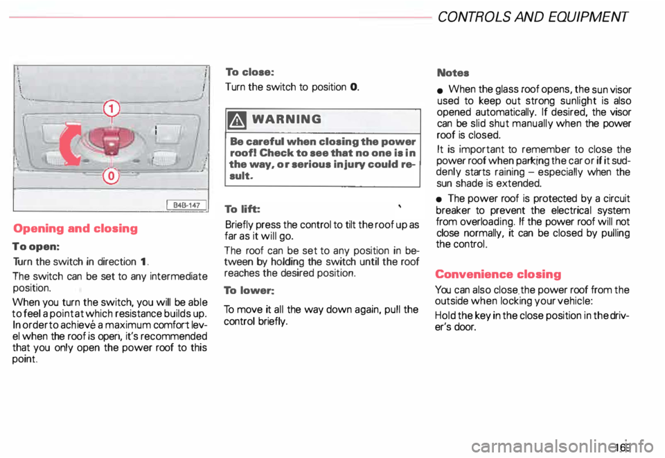 AUDI ALLROAD 2000 Owners Manual ;
\ I
\. ,. _
---________.)
---------� =::�1
Opening and closing
To open: Tu rn the switch in direction 1.
The switch can be set to any intermediate
position.
When you turn AUDI ALLROAD 2000 Owners Manual ;
\ I
\. ,. _
---________.)
---------� =::�1
Opening and closing
To open: Tu rn the switch in direction 1.
The switch can be set to any intermediate
position.
When you turn