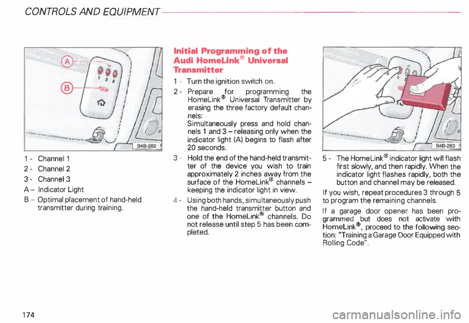 AUDI ALLROAD 2000 Owners Manual CONT
ROLS AND EQUIPMENT---------------------
I
I
I
;
f
'
.
,
· ·- --- -.. ... �-//
1 - Channel 1
2- Channel 2
3- Channel 3
A- Indicator Light
B - Optimal placement of hand AUDI ALLROAD 2000 Owners Manual CONT
ROLS AND EQUIPMENT---------------------
I
I
I
;
f
'
.
,
· ·- --- -.. ... �-//
1 - Channel 1
2- Channel 2
3- Channel 3
A- Indicator Light
B - Optimal placement of hand