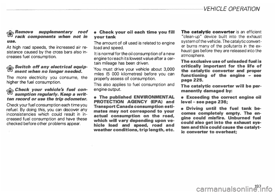 AUDI ALLROAD 2000 Owners Manual ----------------------VEHICLE
OPERATION
,:lib Remove
supplementary roof
� rack components when not In
use.
At high road speeds, the increased air �e
sistance caused by the cross AUDI ALLROAD 2000 Owners Manual ----------------------VEHICLE
OPERATION
,:lib Remove
supplementary roof
� rack components when not In
use.
At high road speeds, the increased air �e
sistance caused by the cross