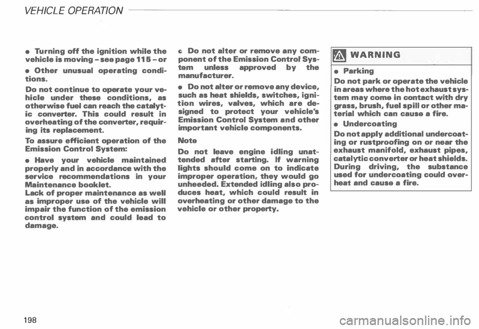AUDI ALLROAD 2000 Owners Manual VE
HICL E OPER ATION ------------------------
• Tu rning off the ignition while the
vehicle is movin g-sea page 115 -or
• Other unusual operating condi
tions.
Do not continue to ope AUDI ALLROAD 2000 Owners Manual VE
HICL E OPER ATION ------------------------
• Tu rning off the ignition while the
vehicle is movin g-sea page 115 -or
• Other unusual operating condi
tions.
Do not continue to ope