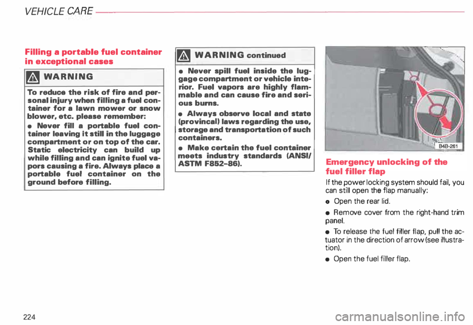 AUDI ALLROAD 2000 Owners Manual VEHICLE CA
RE-------------------------
Filling a portable fuel container
in excep tional cases
�W ARNING
To reduce the risk of fire and per
sonal injury when filling a fuel con
AUDI ALLROAD 2000 Owners Manual VEHICLE CA
RE-------------------------
Filling a portable fuel container
in excep tional cases
�W ARNING
To reduce the risk of fire and per
sonal injury when filling a fuel con