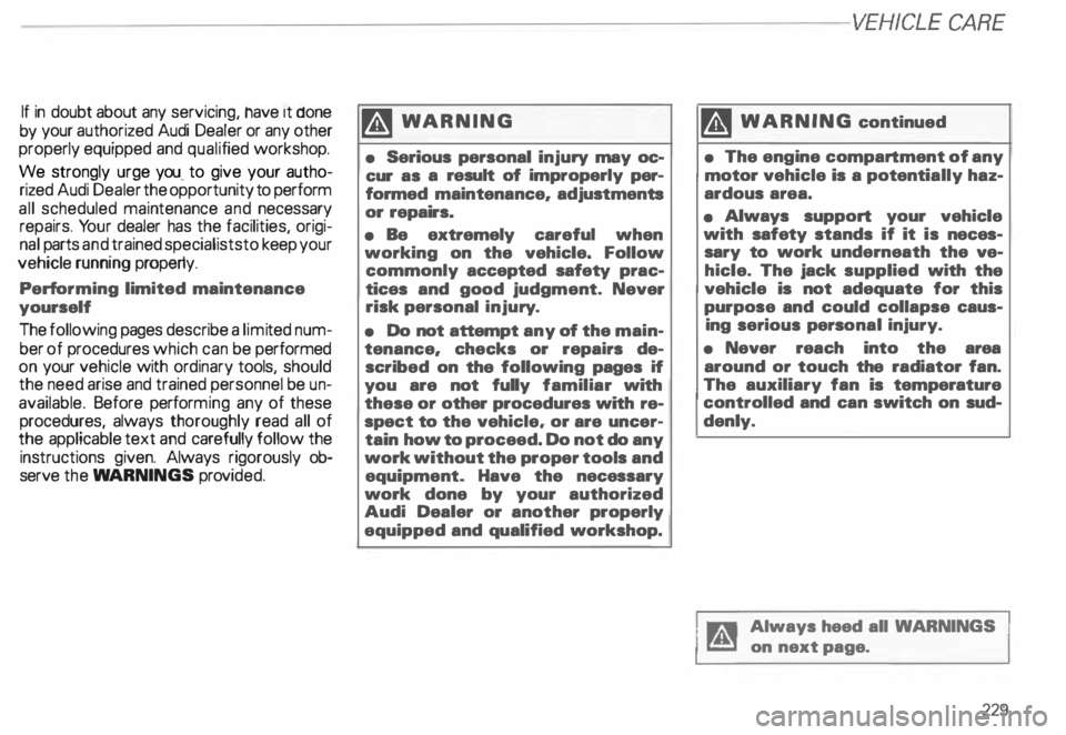 AUDI ALLROAD 2000 Owners Manual ---------------------------------------------------VEHICLE CARE
If in doubt about any servicing, nave 1t done
by your authorized Audi Dealer or any other
properly equipped and qualif ied w AUDI ALLROAD 2000 Owners Manual ---------------------------------------------------VEHICLE CARE
If in doubt about any servicing, nave 1t done
by your authorized Audi Dealer or any other
properly equipped and qualif ied w