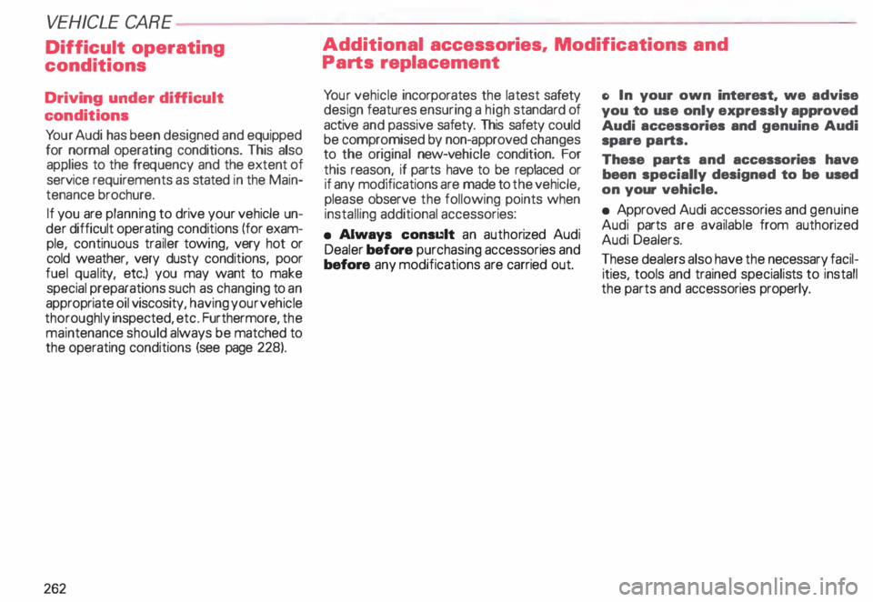 AUDI ALLROAD 2000 Owners Manual VE
HICLE CARE
Difficult operating
conditions
Driving under difficult
conditions
Yo ur Audi has been designed and equipped
for normal operating conditions. This also
applies to the fre AUDI ALLROAD 2000 Owners Manual VE
HICLE CARE
Difficult operating
conditions
Driving under difficult
conditions
Yo ur Audi has been designed and equipped
for normal operating conditions. This also
applies to the fre