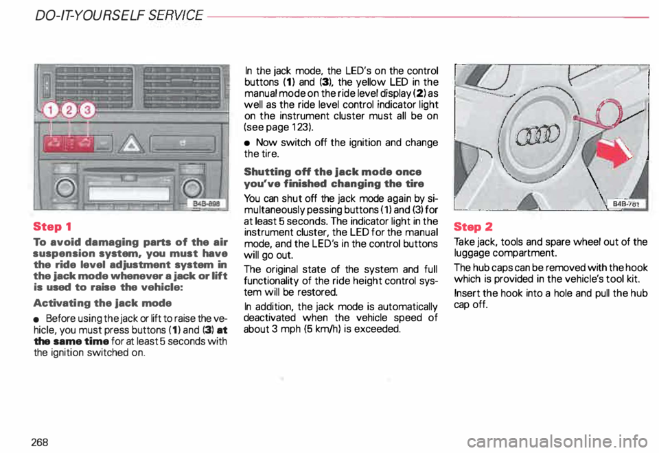 AUDI ALLROAD 2000  Owners Manual DO-IT-Y
OURSELF  SERVICE----------------------
Step 1  ·"7
r.-& 
.--· t I . ...  ,.. .  . . --------� ....  ... .  .  ... 
-
'  . ..  .  ... 
..  - - .  . 
J 
To  avoid  damaging  parts of