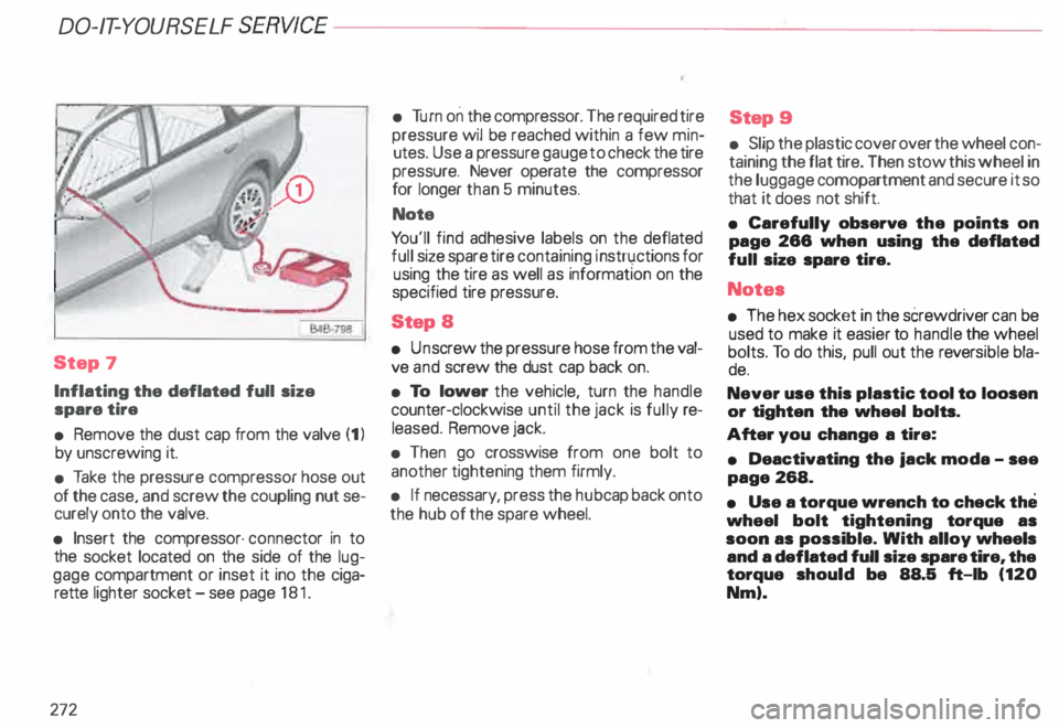 AUDI ALLROAD 2000  Owners Manual DO-IT-Y
OURSELF  SERVICE----------------------
Step 
7 
Inflating the  deflated full size 
spare tire 
•  Remove  the dust  cap from  the valve  (1 l 
by  unscrewing  it. 
•  Take  the  pressure  