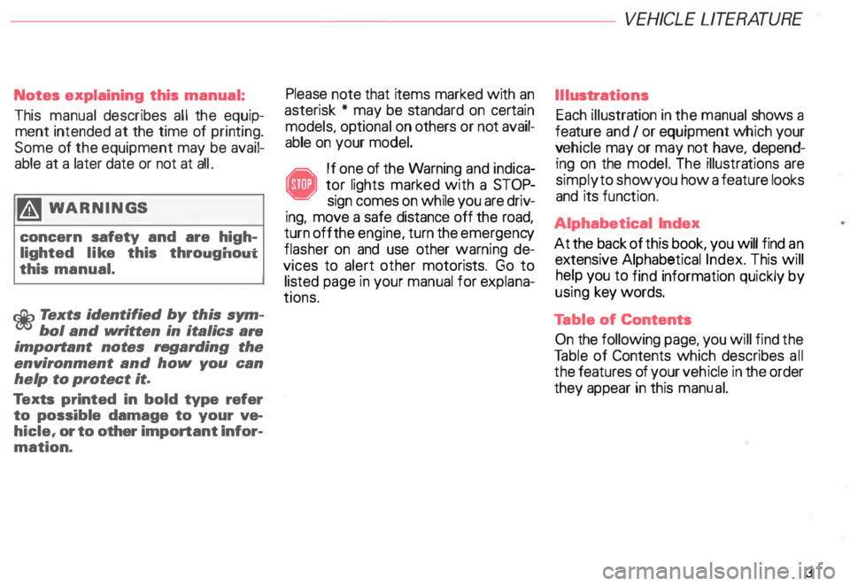 AUDI ALLROAD 2000 Owners Manual Notes
explaining this manual:
This manual describes all the equipÂ
ment intended at the time of printing.
Some of the equipment may be availÂ
able at a later date or not at all.
ï AUDI ALLROAD 2000 Owners Manual Notes
explaining this manual:
This manual describes all the equipÂ
ment intended at the time of printing.
Some of the equipment may be availÂ
able at a later date or not at all.
ï