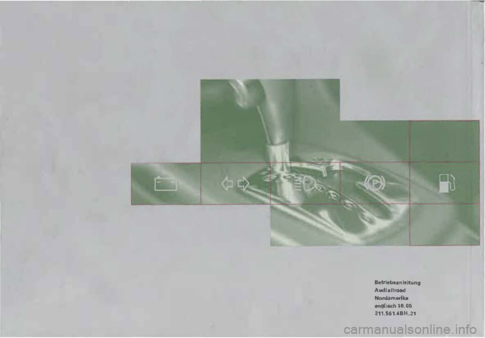 AUDI ALLROAD 2000  Owners Manual Beu
iebsanleitung 
Audiallroad 
Nordameriu 
englisch  10.0() 
211.561.,BH.21  