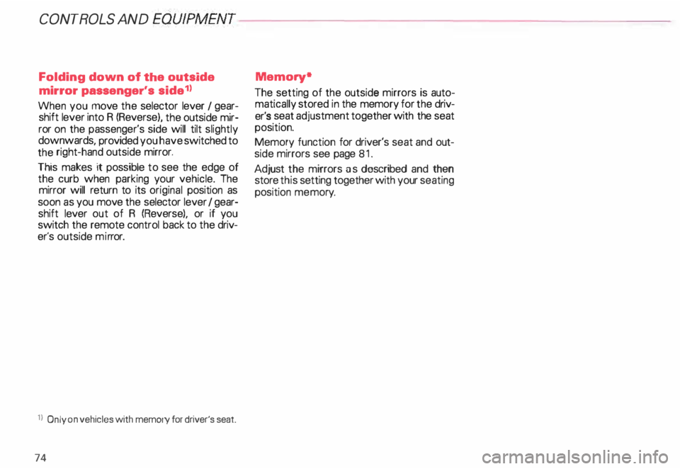 AUDI ALLROAD 2000 Manual PDF CONTROLS AND EQUIPMENT---------------------
Folding down of the outside 
mirror  passenger•s  side1l 
When  you move  the selector  lever I gear­
shift  lever  into R (Reverse),  the outside  mir­