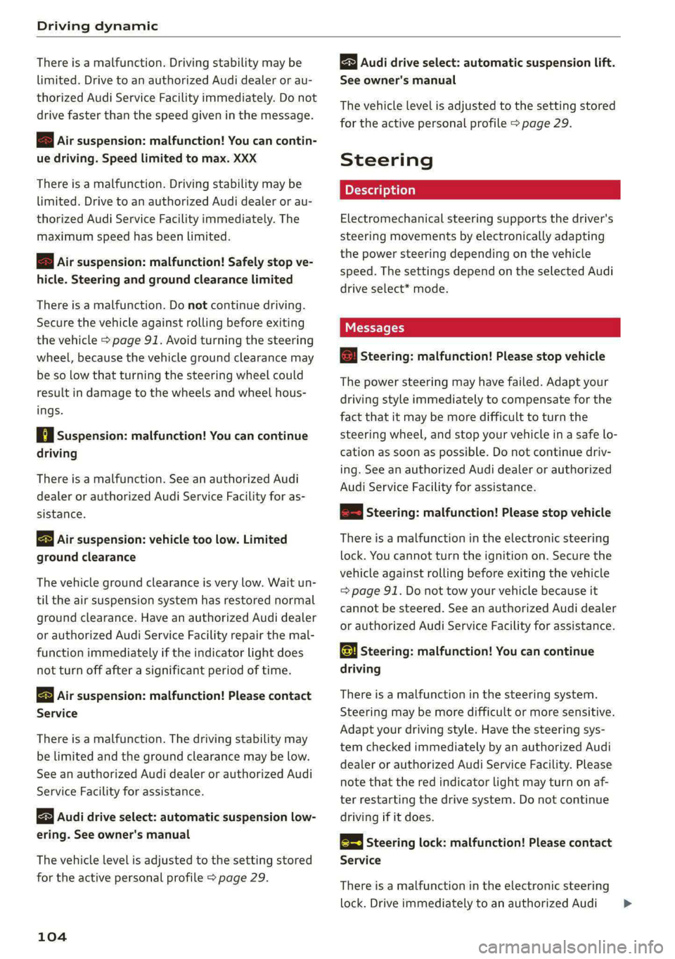 AUDI E-TRON 2021 Owners Manual Driving dynamic
There is a malfunction. Driving stability may be
limited. Drive to an authorized Audi dealer or au-
thorized Audi Service Facility immediately. Do not
drive
faster than the spe AUDI E-TRON 2021 Owners Manual Driving dynamic
There is a malfunction. Driving stability may be
limited. Drive to an authorized Audi dealer or au-
thorized Audi Service Facility immediately. Do not
drive
faster than the spe