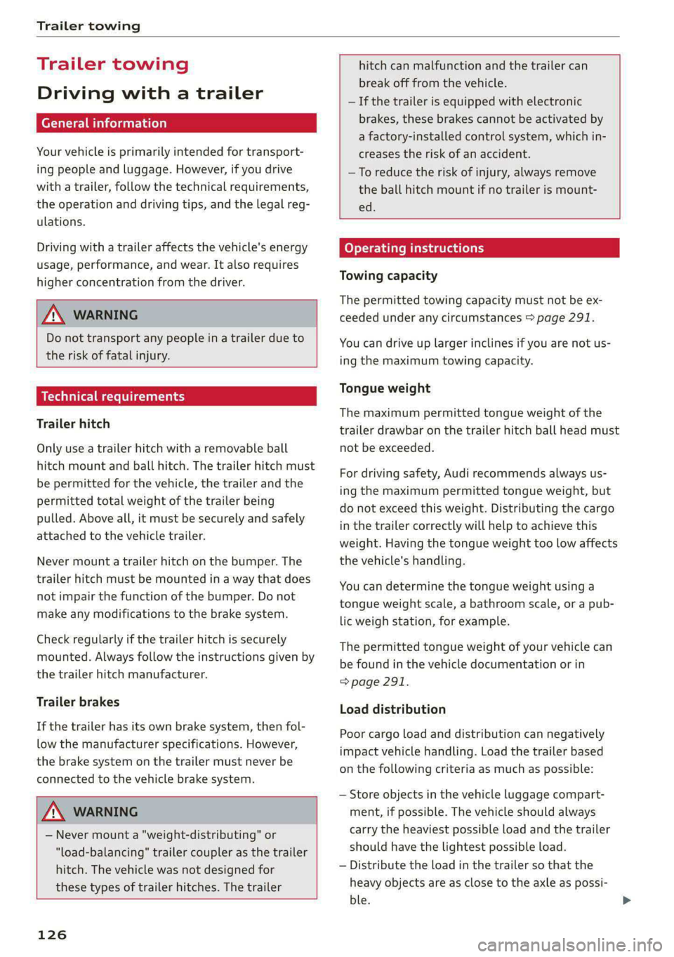 AUDI E-TRON 2021 Owners Manual Trailer towing
Trailer towing
Driving with a trailer
er else)
Your vehicle is primarily intended for transport-
ing people and luggage. However, if you drive
with a trailer, follow the techni AUDI E-TRON 2021 Owners Manual Trailer towing
Trailer towing
Driving with a trailer
er else)
Your vehicle is primarily intended for transport-
ing people and luggage. However, if you drive
with a trailer, follow the techni