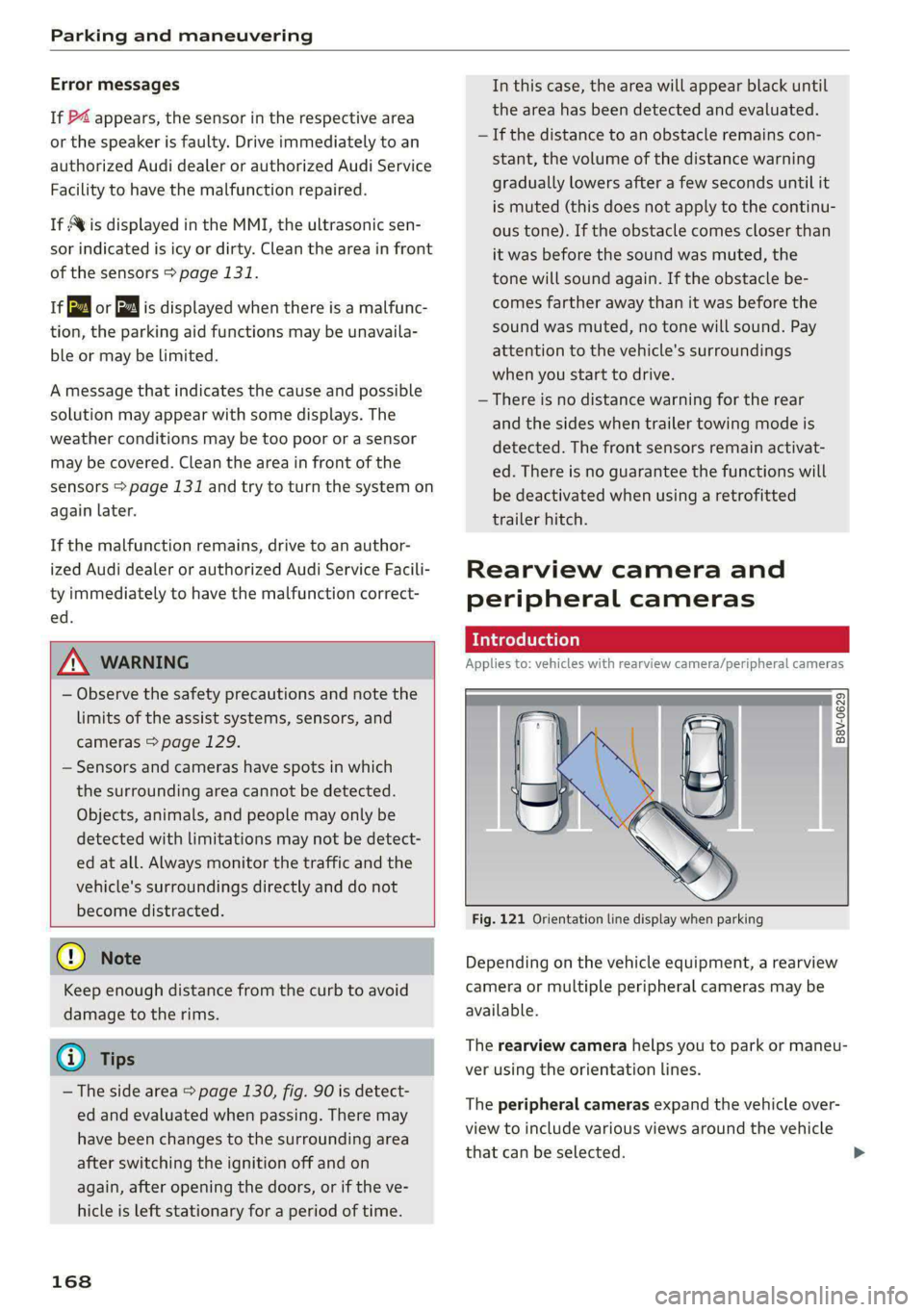 AUDI E-TRON 2021 Owners Manual Parking and maneuvering
Error messages
If P& appears, the sensor in the respective area
or the speaker is faulty. Drive immediately to an
authorized Audi dealer or authorized Audi Service
Faci AUDI E-TRON 2021 Owners Manual Parking and maneuvering
Error messages
If P& appears, the sensor in the respective area
or the speaker is faulty. Drive immediately to an
authorized Audi dealer or authorized Audi Service
Faci
