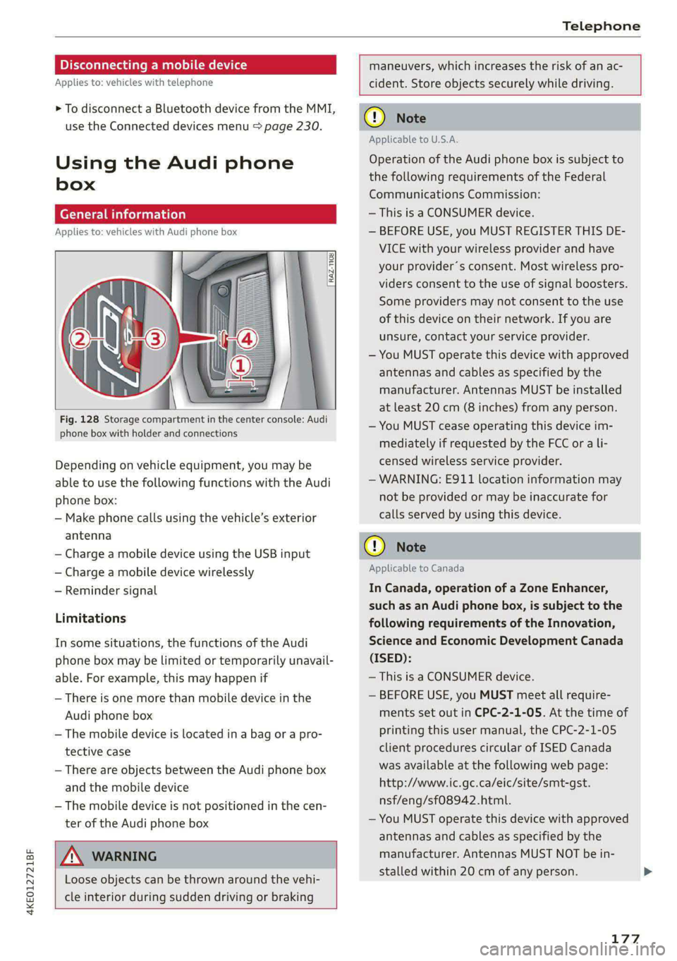 AUDI E-TRON 2021 Owners Manual 4KE012721BF
Telephone
Disconnecting a mobile device
Applies to: vehicles with telephone
> To disconnect a Bluetooth device from the MMI,
use the Connected devices menu > page 230.
Using the AUDI E-TRON 2021 Owners Manual 4KE012721BF
Telephone
Disconnecting a mobile device
Applies to: vehicles with telephone
> To disconnect a Bluetooth device from the MMI,
use the Connected devices menu > page 230.
Using the