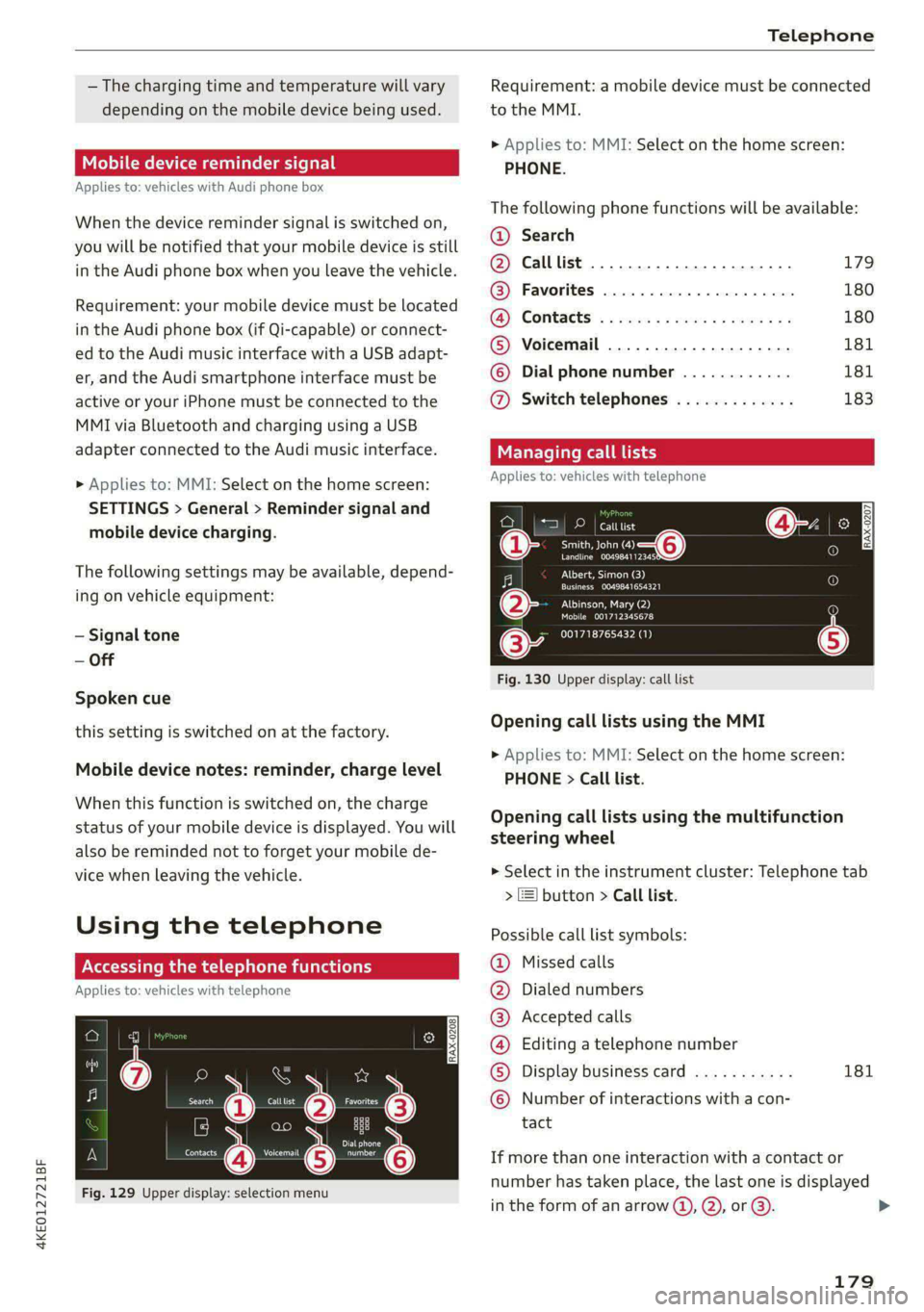 AUDI E-TRON 2021 Owners Manual 4KE012721BF
Telephone
— The charging time and temperature will vary
depending on the mobile device being used.
Mobile device reminder signal
Applies to: vehicles with Audi phone box
When th AUDI E-TRON 2021 Owners Manual 4KE012721BF
Telephone
— The charging time and temperature will vary
depending on the mobile device being used.
Mobile device reminder signal
Applies to: vehicles with Audi phone box
When th