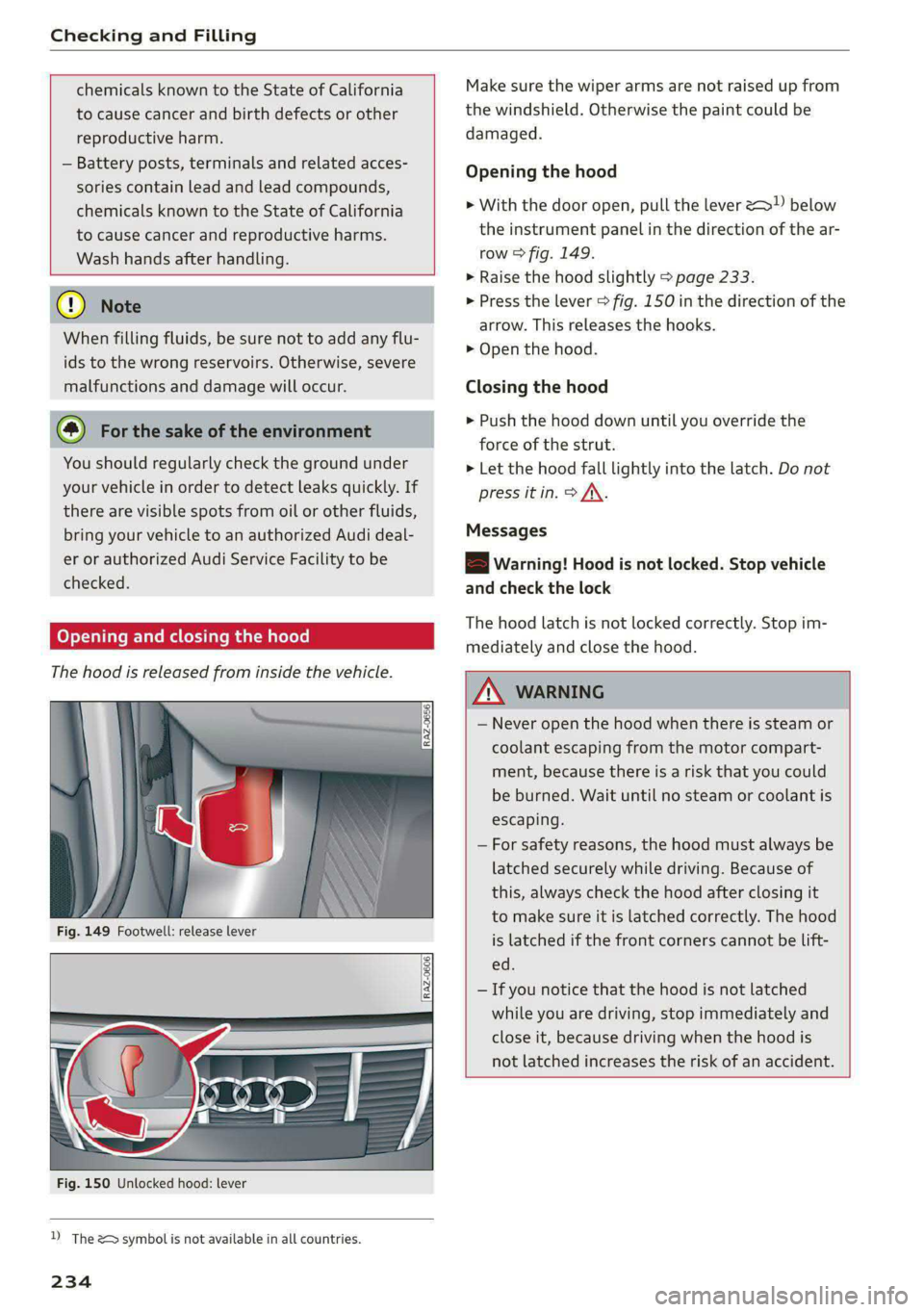 AUDI E-TRON 2021  Owners Manual Checking and Filling 
  
  
chemicals known to the State of California 
to cause cancer and birth defects or other 
reproductive harm. 
— Battery posts, terminals and related acces- 
sories contain 