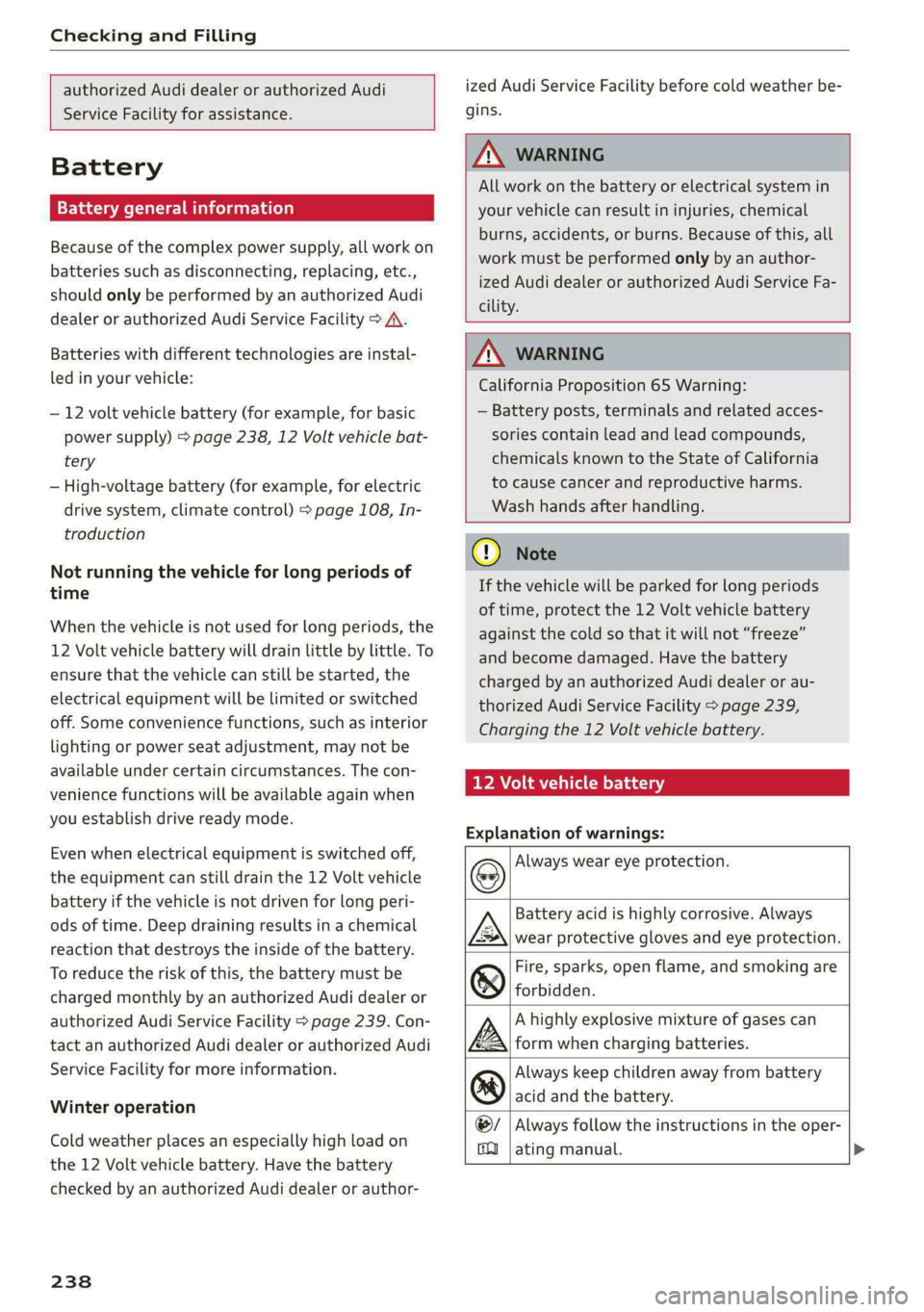 AUDI E-TRON 2021 Manual PDF Checking and Filling
authorized Audi dealer or authorized Audi
Service Facility for assistance.
Battery
eae elec acl)
Because of the complex power supply, all work on
batteries such AUDI E-TRON 2021 Manual PDF Checking and Filling
authorized Audi dealer or authorized Audi
Service Facility for assistance.
Battery
eae elec acl)
Because of the complex power supply, all work on
batteries such