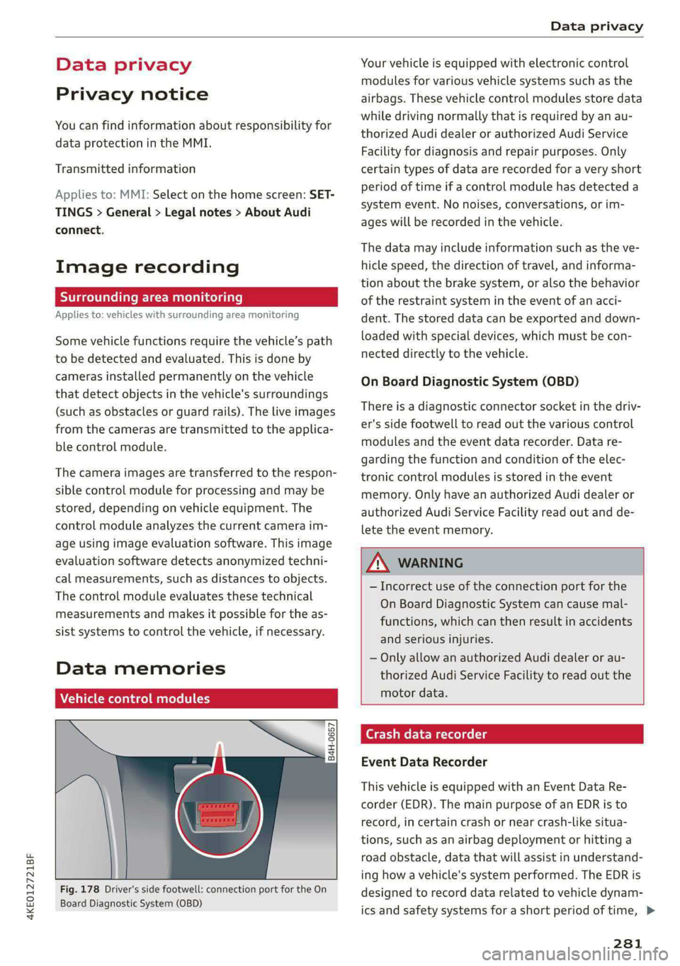 AUDI E-TRON 2021 Owners Manual 4KE012721BF
Data privacy
Data privacy
Privacy
notice
You can find information about responsibility for
data protection in the MMI.
Transmitted information
Applies to: MMI: Select on the hom AUDI E-TRON 2021 Owners Manual 4KE012721BF
Data privacy
Data privacy
Privacy
notice
You can find information about responsibility for
data protection in the MMI.
Transmitted information
Applies to: MMI: Select on the hom