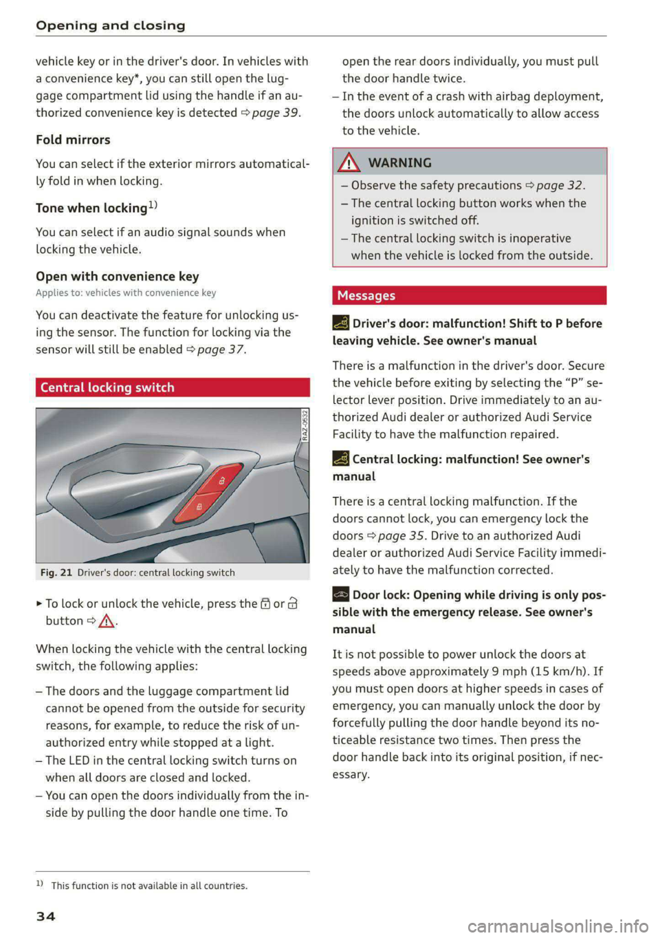 AUDI E-TRON 2021 Owners Manual Opening and closing
vehicle key or in the driver's door. In vehicles with
a convenience key*, you can still open the lug-
gage compartment lid using the handle if an au-
thorized convenienc AUDI E-TRON 2021 Owners Manual Opening and closing
vehicle key or in the driver's door. In vehicles with
a convenience key*, you can still open the lug-
gage compartment lid using the handle if an au-
thorized convenienc