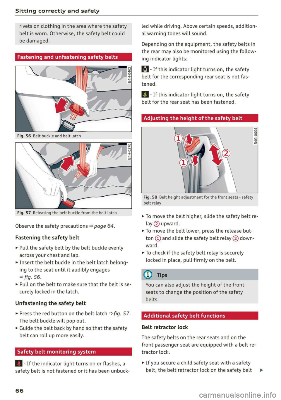 AUDI E-TRON 2021  Owners Manual Sitting correctly and safely 
  
rivets on clothing in the area where the safety 
belt is worn. Otherwise, the safety belt could 
be damaged. 
Cm cele tL mre 
  
  a  3 
z 
2 =z x a. 
  
  
B4H-0270 
