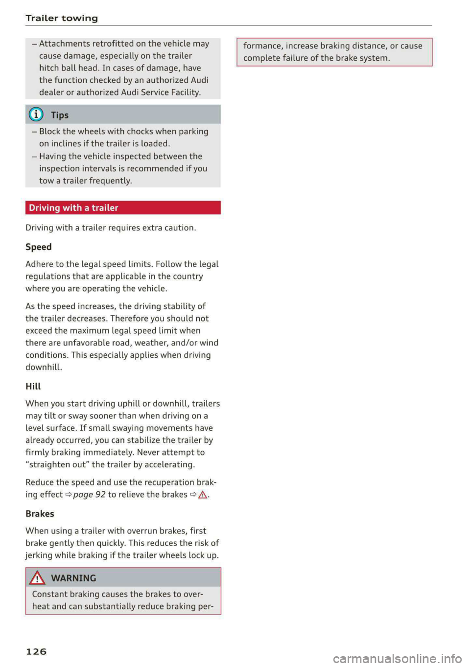 AUDI E-TRON 2020 Service Manual Trailer towing
— Attachments retrofitted on the vehicle may
cause damage, especially on the trailer
hitch ball head. In cases of damage, have
the function checked by an authorized Audi
deale AUDI E-TRON 2020 Service Manual Trailer towing
— Attachments retrofitted on the vehicle may
cause damage, especially on the trailer
hitch ball head. In cases of damage, have
the function checked by an authorized Audi
deale