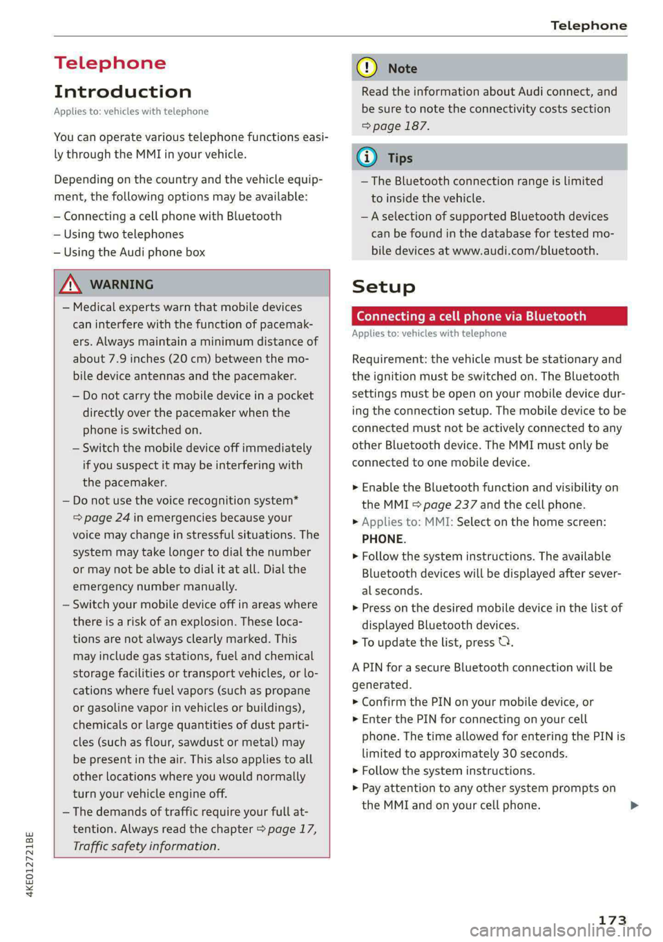 AUDI E-TRON 2020 Owners Manual 4KE012721BE
Telephone
Telephone
Introduction
Applies to: vehicles with telephone
You can operate various telephone functions easi-
ly through the MMI in your vehicle.
Depending on the countr AUDI E-TRON 2020 Owners Manual 4KE012721BE
Telephone
Telephone
Introduction
Applies to: vehicles with telephone
You can operate various telephone functions easi-
ly through the MMI in your vehicle.
Depending on the countr
