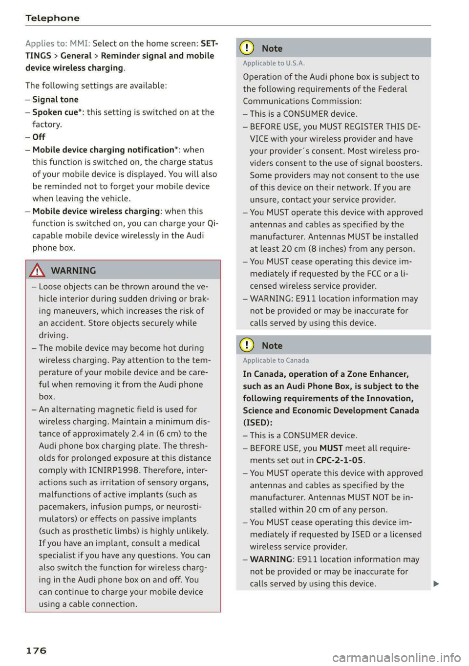 AUDI E-TRON 2020 Owners Manual Telephone
Applies to: MMI: Select on the home screen: SET-
TINGS > General > Reminder signal and mobile
device wireless charging.
The following settings are available:
— Signal tone
— Sp AUDI E-TRON 2020 Owners Manual Telephone
Applies to: MMI: Select on the home screen: SET-
TINGS > General > Reminder signal and mobile
device wireless charging.
The following settings are available:
— Signal tone
— Sp