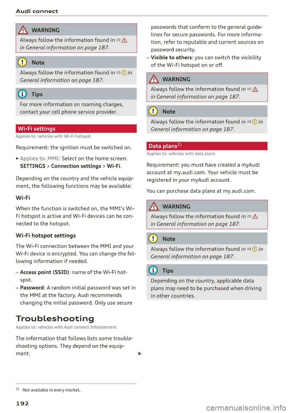 AUDI E-TRON 2020 Owners Manual Audi connect
Always follow the information found in > AV
in General information on page 187.
Always follow the information found in >@ in
General information on page 187.
For more inform AUDI E-TRON 2020 Owners Manual Audi connect
Always follow the information found in > AV
in General information on page 187.
Always follow the information found in >@ in
General information on page 187.
For more inform