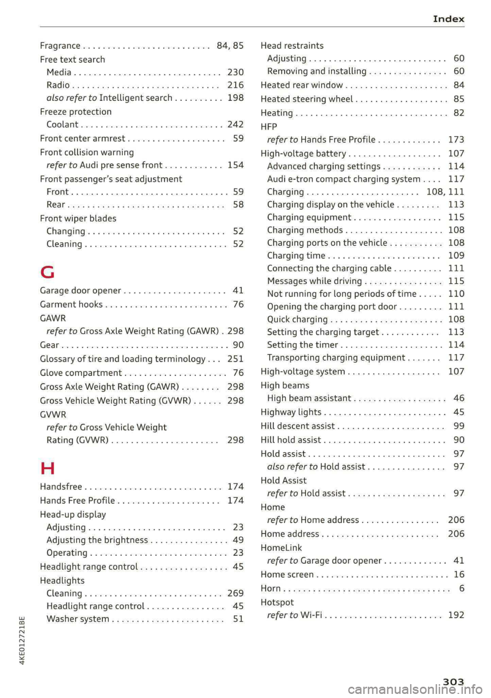AUDI E-TRON 2020 Owners Manual 4KE012721BE
Index
FRAQTANGCC bse 2s cwcsue 0 2 comewas w 6 estes ¥ & ssoens 84, 85
Free text search
Media... .... 2. cece eee eee eee eee 230
RediGisu « 3 savas @ sien & E RaUR ¢ E Re AUDI E-TRON 2020 Owners Manual 4KE012721BE
Index
FRAQTANGCC bse 2s cwcsue 0 2 comewas w 6 estes ¥ & ssoens 84, 85
Free text search
Media... .... 2. cece eee eee eee eee 230
RediGisu « 3 savas @ sien & E RaUR ¢ E Re