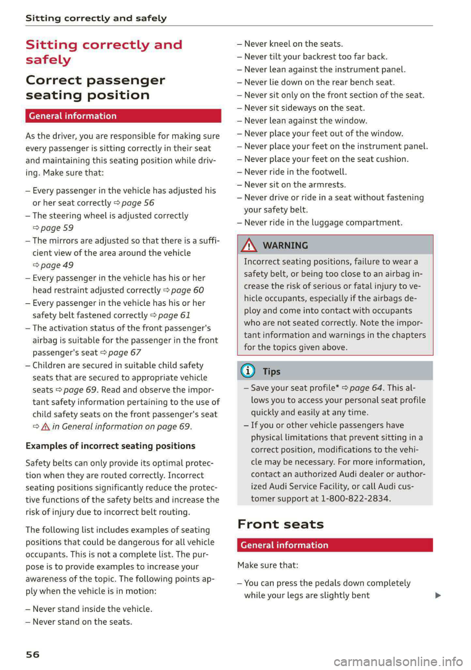 AUDI E-TRON 2020 User Guide Sitting correctly and safely
Sitting correctly and
safely
Correct passenger
seating position
(eT reeeleur isola)
As
the driver, you are responsible for making sure
every passenger is sittin AUDI E-TRON 2020 User Guide Sitting correctly and safely
Sitting correctly and
safely
Correct passenger
seating position
(eT reeeleur isola)
As
the driver, you are responsible for making sure
every passenger is sittin
