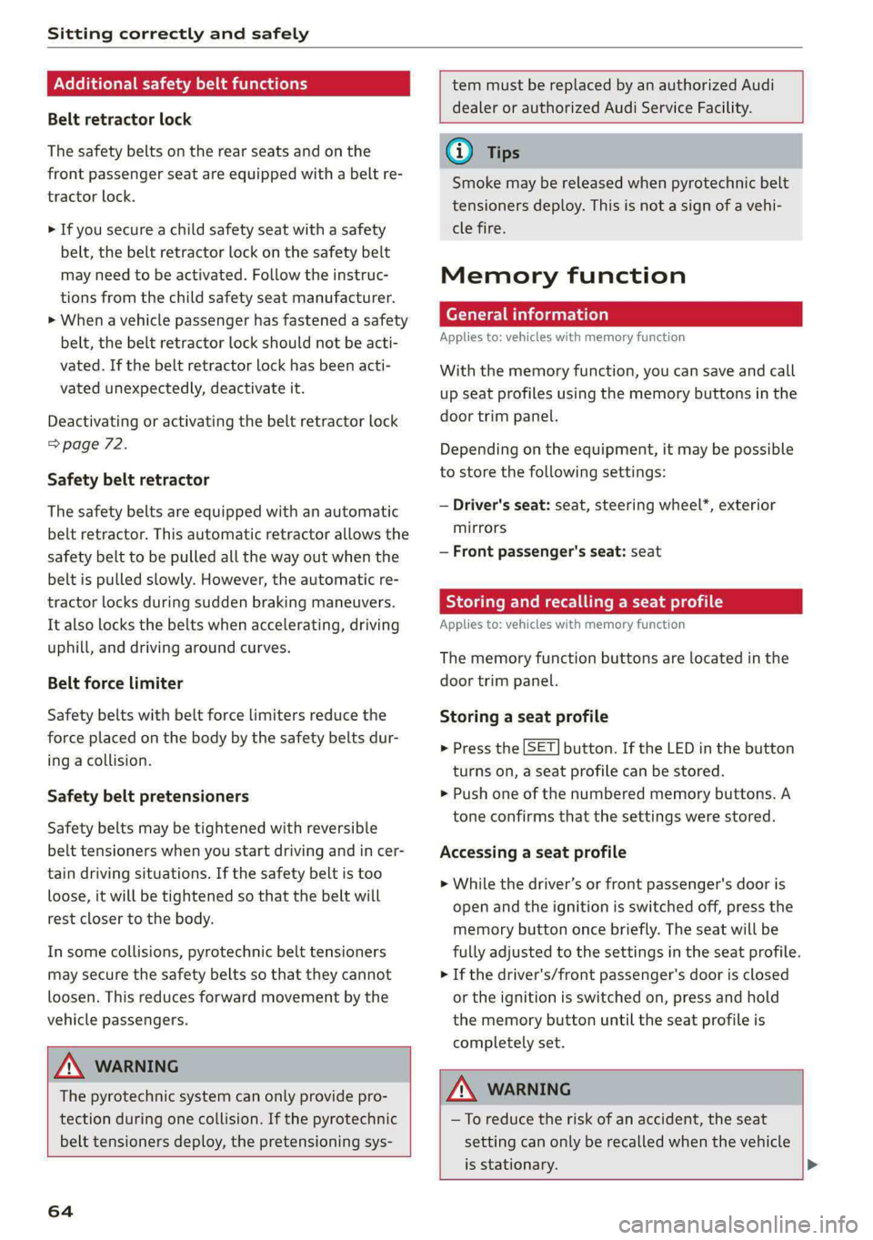 AUDI E-TRON 2020 Repair Manual Sitting correctly and safely
Pelee Cola era im adel)
Belt retractor lock
The safety belts on the rear seats and on the
front passenger seat are equipped with a belt re-
tractor lock.
> If you AUDI E-TRON 2020 Repair Manual Sitting correctly and safely
Pelee Cola era im adel)
Belt retractor lock
The safety belts on the rear seats and on the
front passenger seat are equipped with a belt re-
tractor lock.
> If you