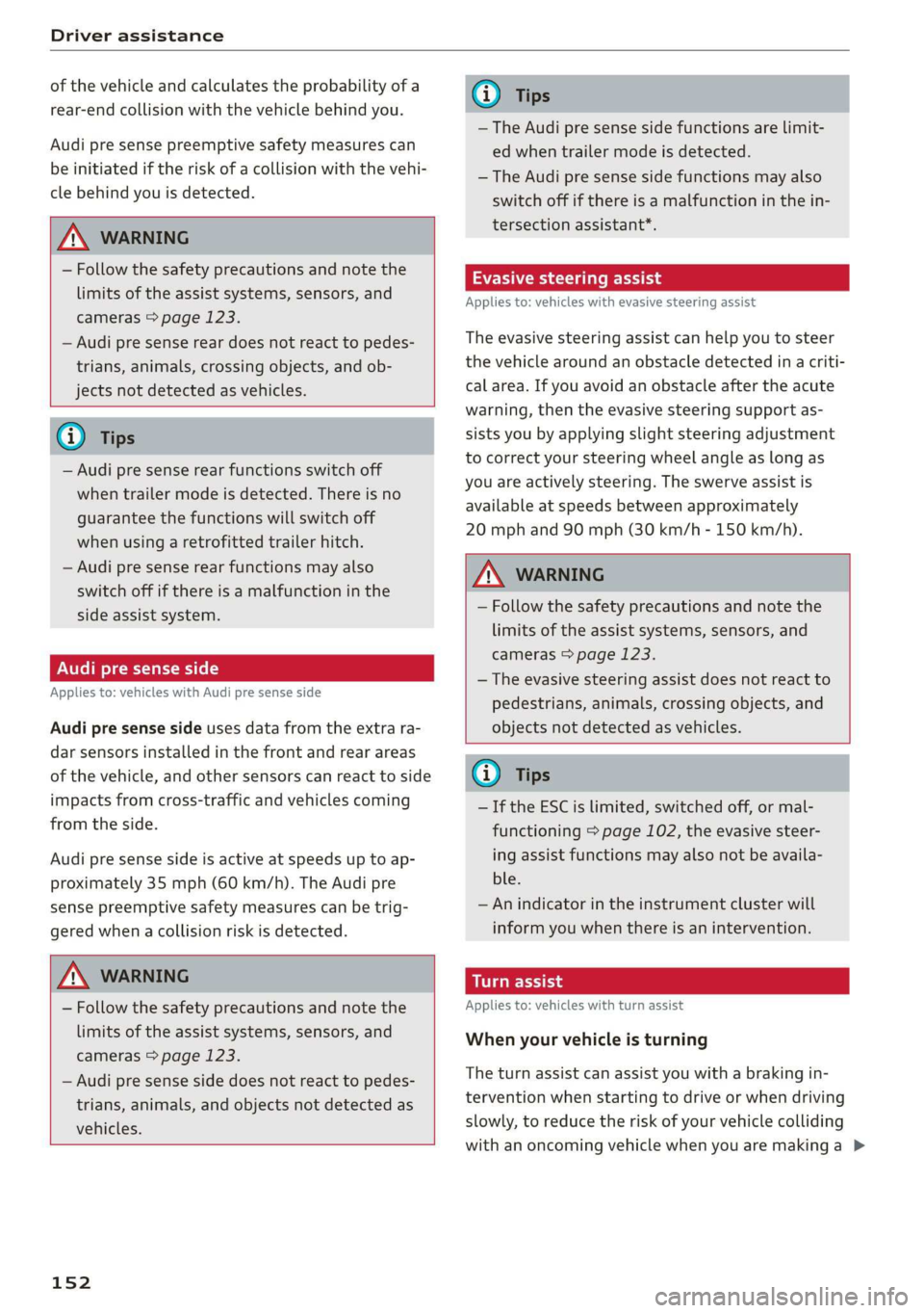 AUDI E-TRON 2019 Owners Manual Driver assistance
of the vehicle and calculates the probability of a
rear-end collision with the vehicle behind you.
Audi pre sense preemptive safety measures can
be initiated if the risk of a AUDI E-TRON 2019 Owners Manual Driver assistance
of the vehicle and calculates the probability of a
rear-end collision with the vehicle behind you.
Audi pre sense preemptive safety measures can
be initiated if the risk of a
