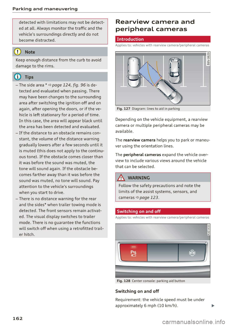 AUDI E-TRON 2019 Owners Manual Parking and maneuvering
detected with limitations may not be detect-
ed at all. Always monitor the traffic and the
vehicle's surroundings directly and do not
become distracted.
AUDI E-TRON 2019 Owners Manual Parking and maneuvering
detected with limitations may not be detect-
ed at all. Always monitor the traffic and the
vehicle's surroundings directly and do not
become distracted.