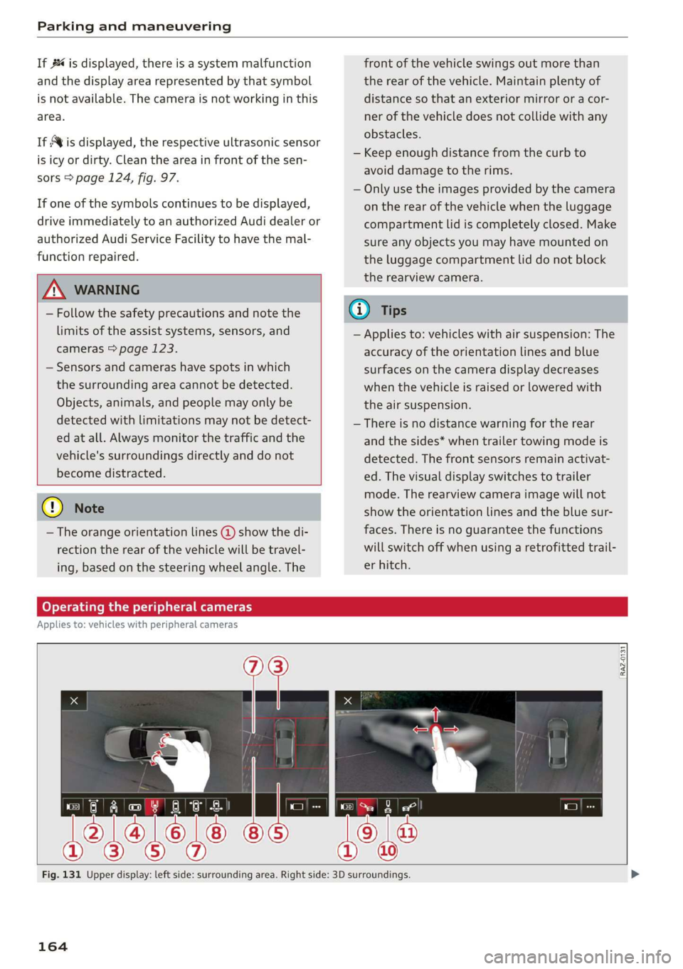 AUDI E-TRON 2019 Owners Manual Parking and maneuvering
If # is displayed, there is a system malfunction
and the display area represented by that symbol
is not available. The camera is not working in this
area.
If Nis displ AUDI E-TRON 2019 Owners Manual Parking and maneuvering
If # is displayed, there is a system malfunction
and the display area represented by that symbol
is not available. The camera is not working in this
area.
If Nis displ