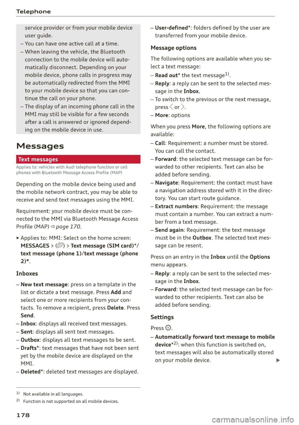 AUDI E-TRON 2019 Owners Manual Telephone
service provider or from your mobile device
user guide.
— You can have one active call at a time.
— When leaving the vehicle, the Bluetooth
connection to the mobile device will a AUDI E-TRON 2019 Owners Manual Telephone
service provider or from your mobile device
user guide.
— You can have one active call at a time.
— When leaving the vehicle, the Bluetooth
connection to the mobile device will a