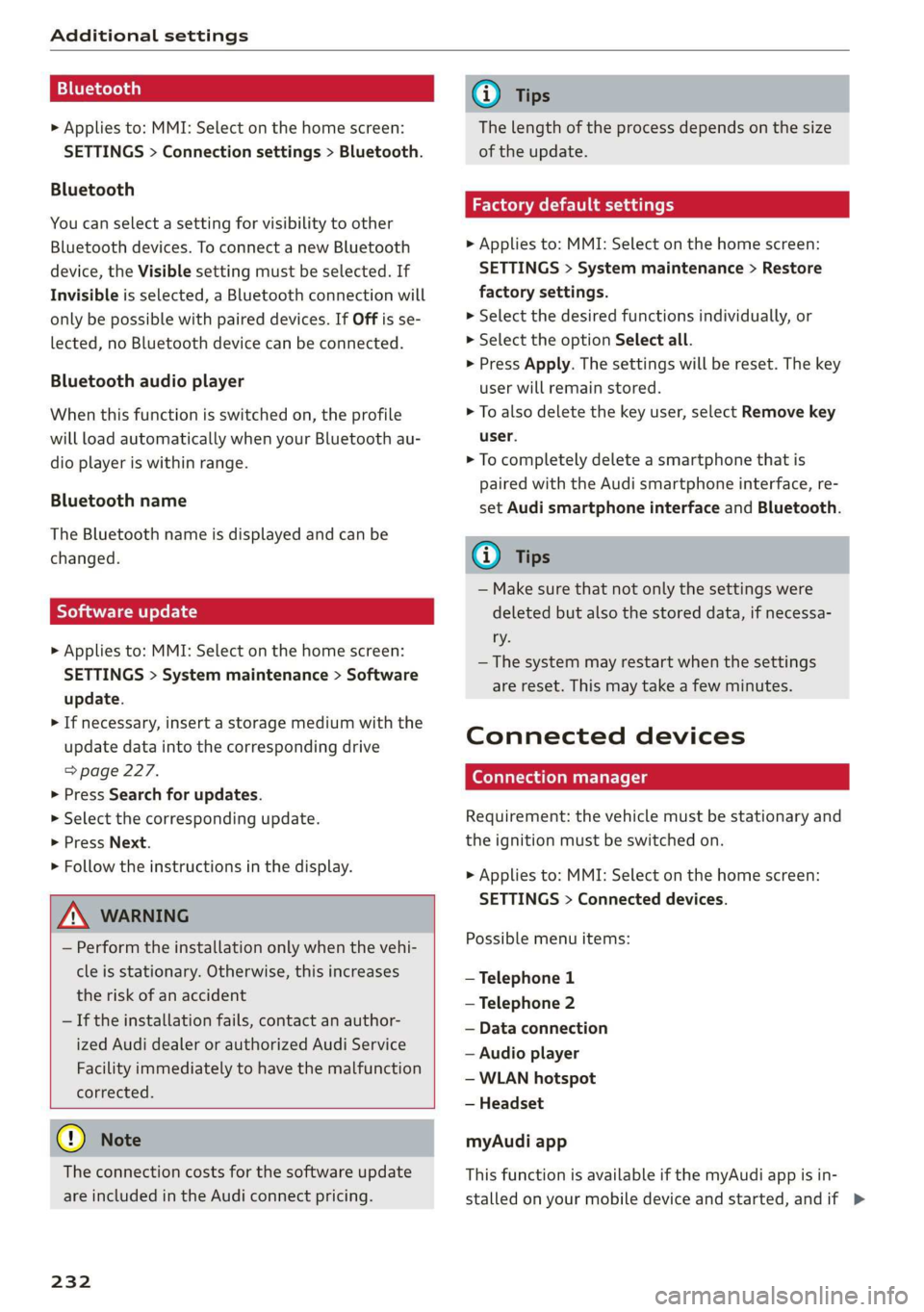 AUDI E-TRON 2019 Owners Manual Additional settings
Bluetooth
> Applies to: MMI: Select on the home screen:
SETTINGS > Connection settings > Bluetooth.
Bluetooth
You can select a setting for visibility to other
Bluetooth de AUDI E-TRON 2019 Owners Manual Additional settings
Bluetooth
> Applies to: MMI: Select on the home screen:
SETTINGS > Connection settings > Bluetooth.
Bluetooth
You can select a setting for visibility to other
Bluetooth de