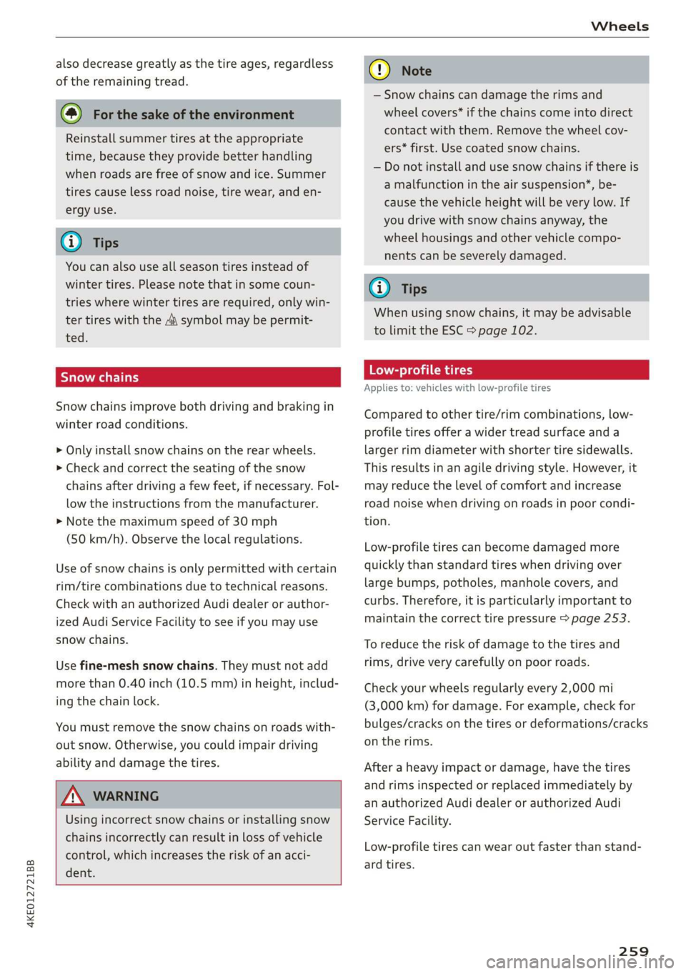 AUDI E-TRON 2019 Owners Manual 4KE012721BB
Wheels
also decrease greatly as the tire ages, regardless
of the remaining tread.
@) For the sake of the environment
Reinstall summer tires at the appropriate
time, because they p AUDI E-TRON 2019 Owners Manual 4KE012721BB
Wheels
also decrease greatly as the tire ages, regardless
of the remaining tread.
@) For the sake of the environment
Reinstall summer tires at the appropriate
time, because they p