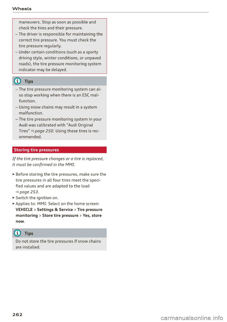AUDI E-TRON 2019 Owners Manual Wheels
maneuvers. Stop as soon as possible and
check the tires and their pressure.
— The driver is responsible for maintaining the
correct tire pressure. You must check the
tire pressure AUDI E-TRON 2019 Owners Manual Wheels
maneuvers. Stop as soon as possible and
check the tires and their pressure.
— The driver is responsible for maintaining the
correct tire pressure. You must check the
tire pressure
