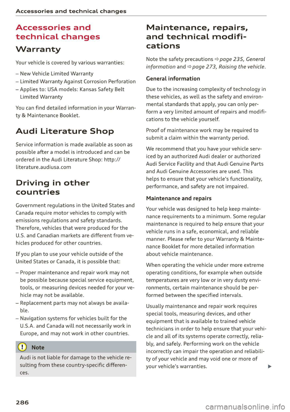 AUDI E-TRON 2019 Owners Manual Accessories and technical changes
Accessories and
technical changes
Warranty
Your vehicle is covered by various warranties:
— New Vehicle Limited Warranty
— Limited Warranty Against Corro AUDI E-TRON 2019 Owners Manual Accessories and technical changes
Accessories and
technical changes
Warranty
Your vehicle is covered by various warranties:
— New Vehicle Limited Warranty
— Limited Warranty Against Corro