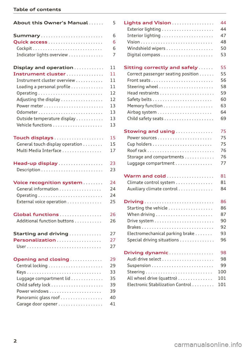 AUDI E-TRON 2019 Owners Manual Table of contents
About this Owner's Manual......
SUMIMALY: ; « ss6% : osen ss sean cs poe s
QC CCeS Skis: si esis a 6 ores os ewe
Cockpit... 2... ee eee eee eee
Indicator lights overvie AUDI E-TRON 2019 Owners Manual Table of contents
About this Owner's Manual......
SUMIMALY: ; « ss6% : osen ss sean cs poe s
QC CCeS Skis: si esis a 6 ores os ewe
Cockpit... 2... ee eee eee eee
Indicator lights overvie