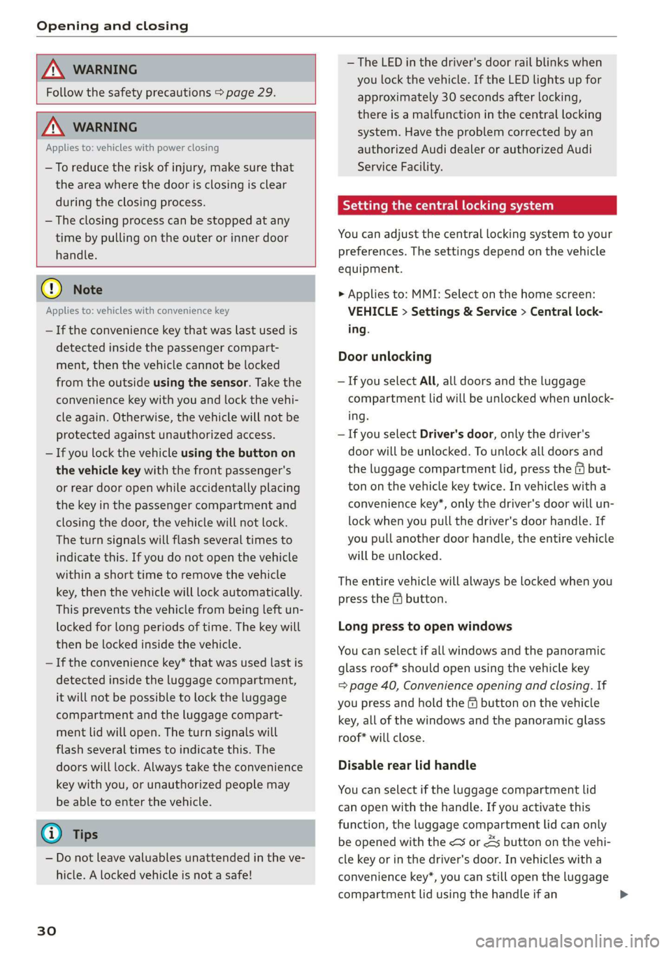 AUDI E-TRON 2019 Owners Manual Opening and closing
ZA WARNING
Follow the safety precautions > page 29.
Z\ WARNING
Applies to: vehicles with power closing
—To reduce the risk of injury, make sure that
the area wh AUDI E-TRON 2019 Owners Manual Opening and closing
ZA WARNING
Follow the safety precautions > page 29.
Z\ WARNING
Applies to: vehicles with power closing
—To reduce the risk of injury, make sure that
the area wh