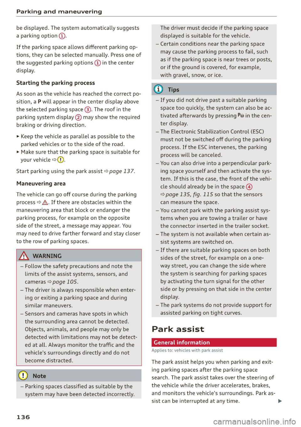 AUDI Q3 2020 Owners Manual Parking and maneuvering
be displayed. The system automatically suggests
a parking option @.
If the parking space allows different parking op-
tions, they can be selected manually. Press one of AUDI Q3 2020 Owners Manual Parking and maneuvering
be displayed. The system automatically suggests
a parking option @.
If the parking space allows different parking op-
tions, they can be selected manually. Press one of