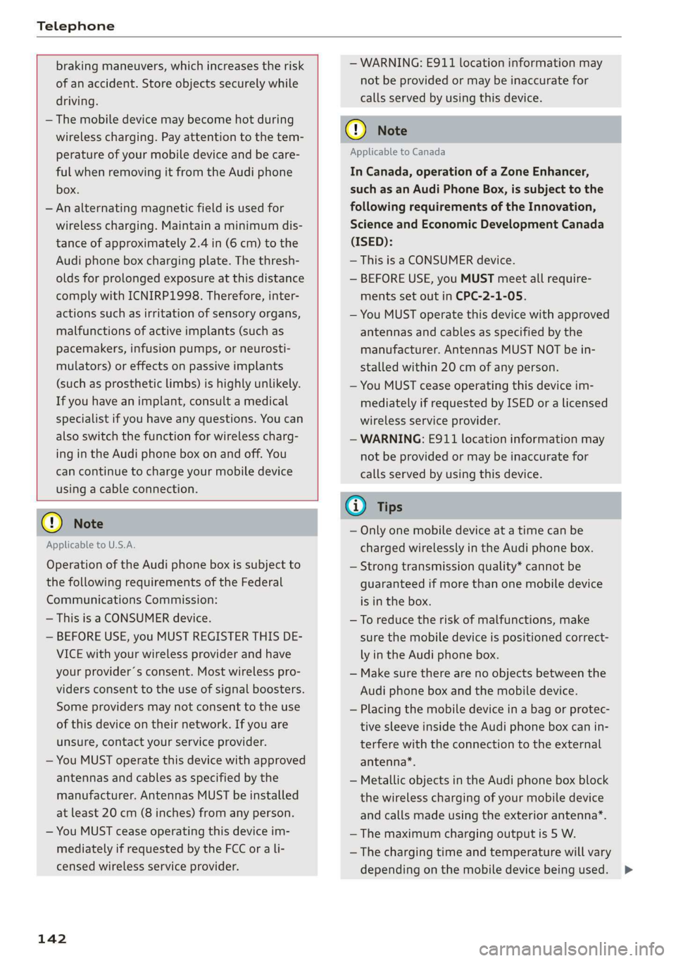 AUDI Q3 2020 Owners Manual Telephone
braking maneuvers, which increases the risk
of
an accident. Store objects securely while
driving.
— The mobile device may become hot during
wireless charging. Pay attention to AUDI Q3 2020 Owners Manual Telephone
braking maneuvers, which increases the risk
of
an accident. Store objects securely while
driving.
— The mobile device may become hot during
wireless charging. Pay attention to