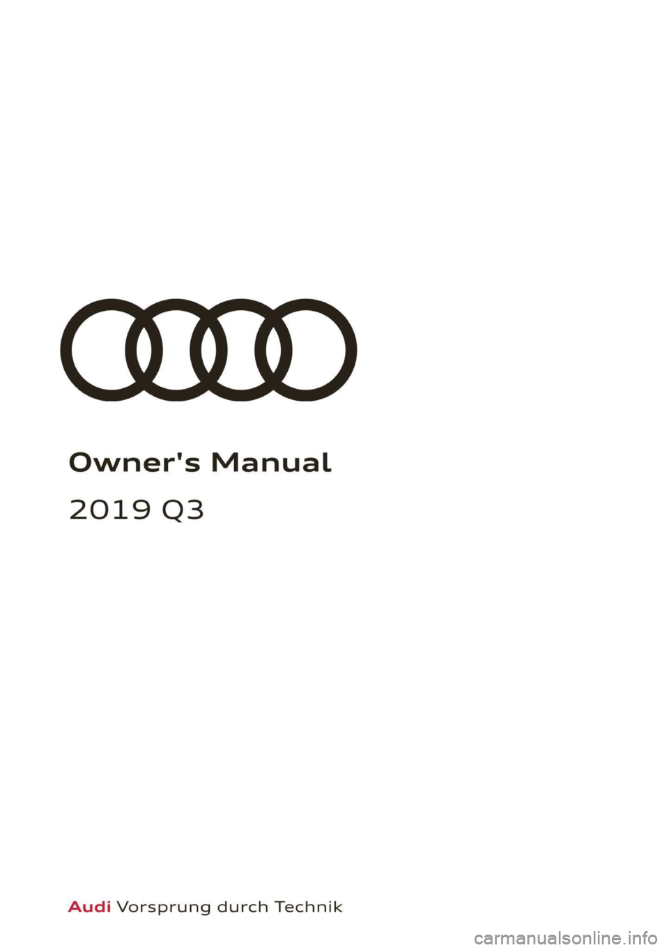 AUDI Q3 2019 Owners Manual Owner's Manual
2019 Q3
Audi Vorsprung durch Technik AUDI Q3 2019 Owners Manual Owner's Manual
2019 Q3
Audi Vorsprung durch Technik