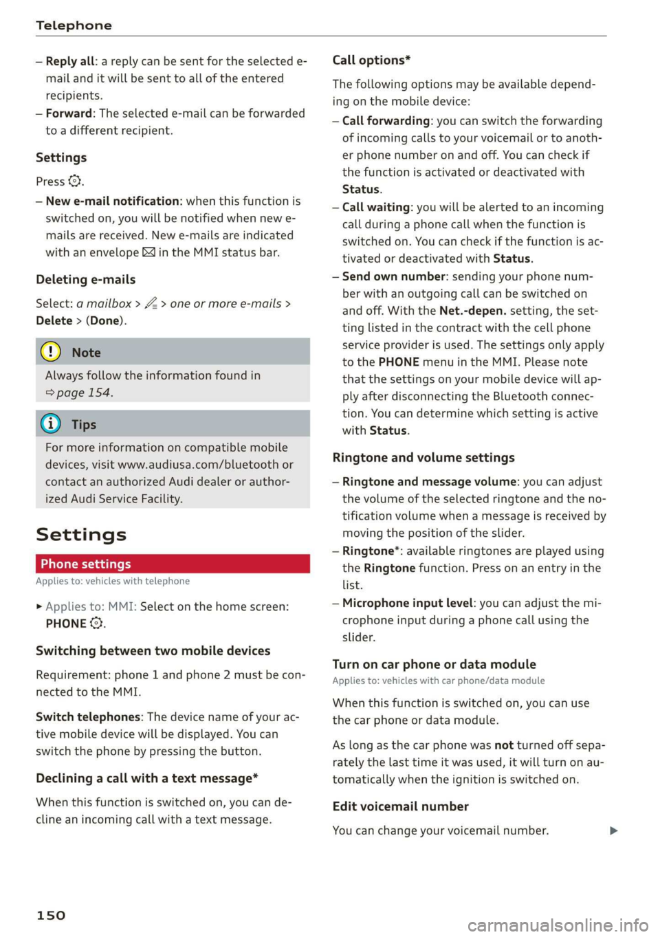 AUDI Q3 2019  Owners Manual Telephone 
  
— Reply all: a reply can be sent for the selected e- 
mail and it will be sent to all of the entered 
recipients. 
— Forward: The selected e-mail can be forwarded 
to a different rec